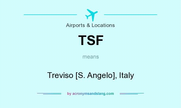 What does TSF mean? It stands for Treviso [S. Angelo], Italy