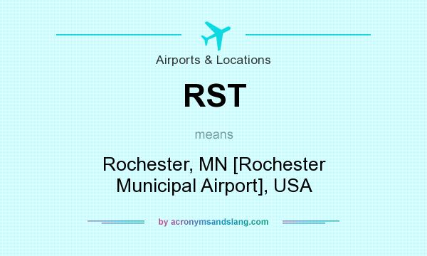 What does RST mean? It stands for Rochester, MN [Rochester Municipal Airport], USA