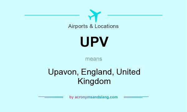 What does UPV mean? It stands for Upavon, England, United Kingdom