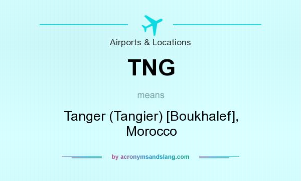 What does TNG mean? It stands for Tanger (Tangier) [Boukhalef], Morocco