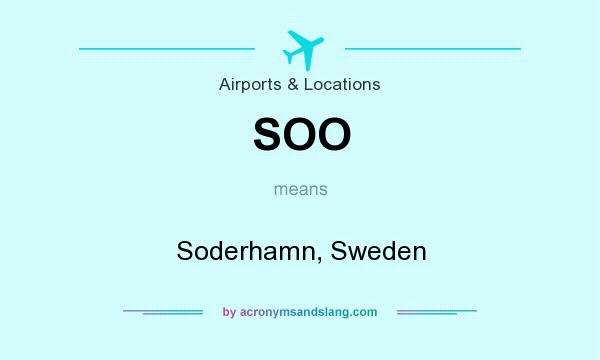 What does SOO mean? It stands for Soderhamn, Sweden