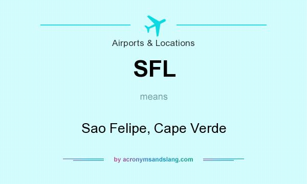 What does SFL mean? It stands for Sao Felipe, Cape Verde