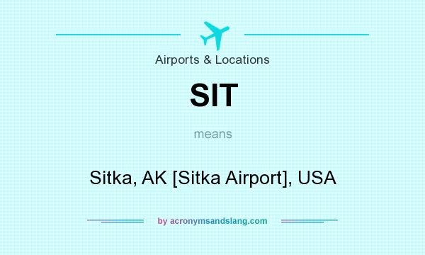 What does SIT mean? It stands for Sitka, AK [Sitka Airport], USA