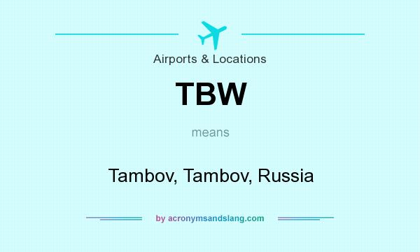 What does TBW mean? It stands for Tambov, Tambov, Russia