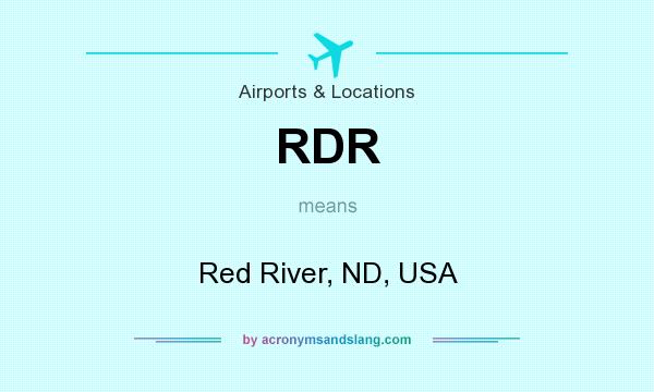 What does RDR mean? It stands for Red River, ND, USA