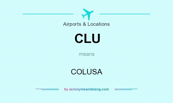What does CLU mean? It stands for COLUSA