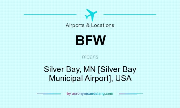 What does BFW mean? It stands for Silver Bay, MN [Silver Bay Municipal Airport], USA