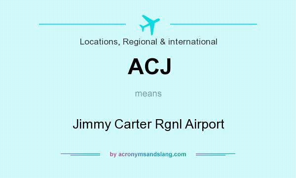 What does ACJ mean? It stands for Jimmy Carter Rgnl Airport