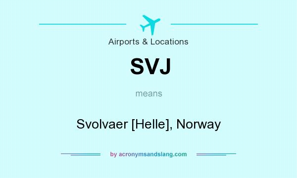 What does SVJ mean? It stands for Svolvaer [Helle], Norway