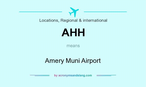 What does AHH mean? It stands for Amery Muni Airport
