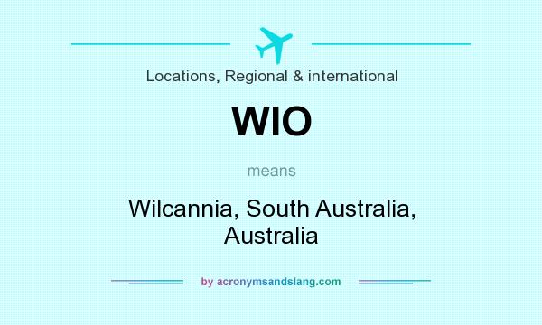 What does WIO mean? It stands for Wilcannia, South Australia, Australia