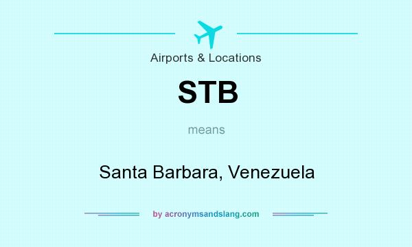 What does STB mean? It stands for Santa Barbara, Venezuela
