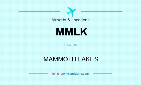 What does MMLK mean? It stands for MAMMOTH LAKES
