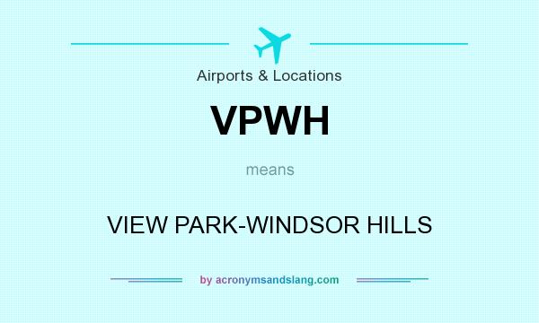 What does VPWH mean? It stands for VIEW PARK-WINDSOR HILLS