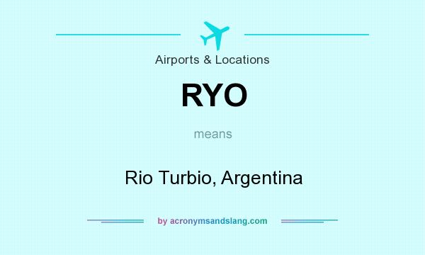 What does RYO mean? It stands for Rio Turbio, Argentina