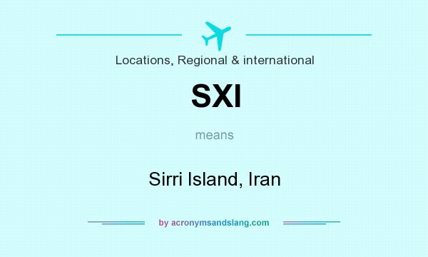 What does SXI mean? It stands for Sirri Island, Iran