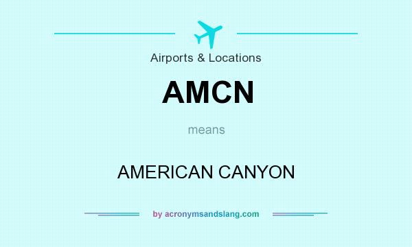 What does AMCN mean? It stands for AMERICAN CANYON