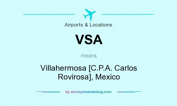 What does VSA mean? It stands for Villahermosa [C.P.A. Carlos Rovirosa], Mexico