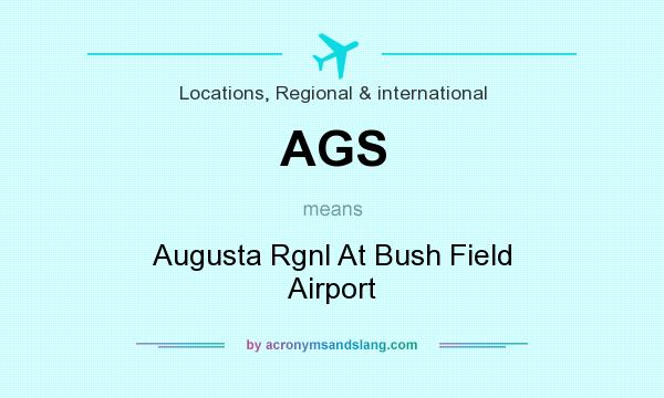 What does AGS mean? It stands for Augusta Rgnl At Bush Field Airport