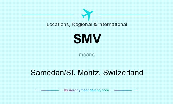 What does SMV mean? It stands for Samedan/St. Moritz, Switzerland