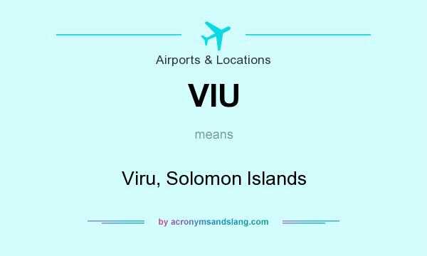 What does VIU mean? It stands for Viru, Solomon Islands