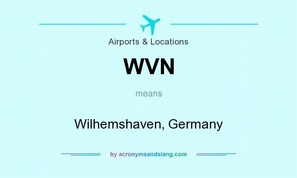 What does WVN mean? It stands for Wilhemshaven, Germany