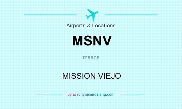 What does MSNV mean? It stands for MISSION VIEJO