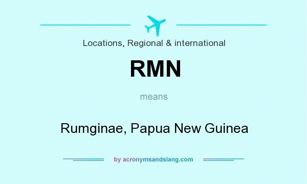 What does RMN mean? It stands for Rumginae, Papua New Guinea