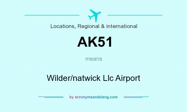 What does AK51 mean? It stands for Wilder/natwick Llc Airport