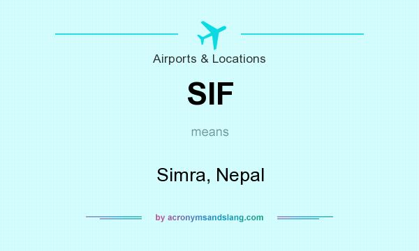 What does SIF mean? It stands for Simra, Nepal
