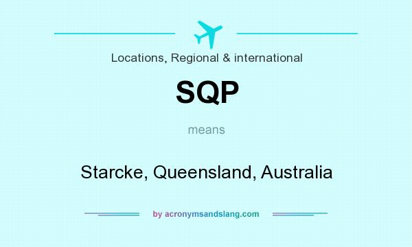 What does SQP mean? It stands for Starcke, Queensland, Australia
