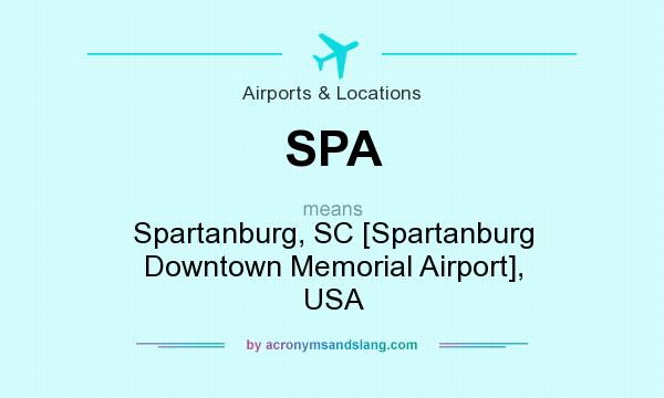 What does SPA mean? It stands for Spartanburg, SC [Spartanburg Downtown Memorial Airport], USA
