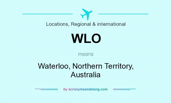 What does WLO mean? It stands for Waterloo, Northern Territory, Australia