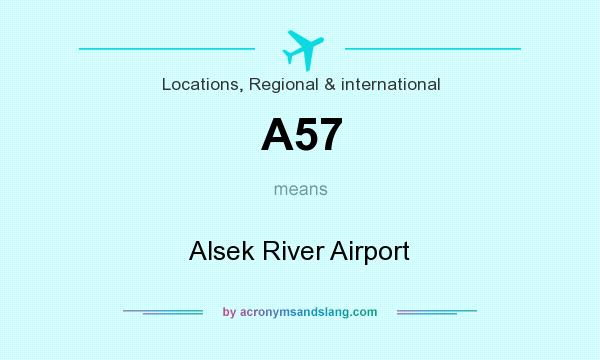 What does A57 mean? It stands for Alsek River Airport