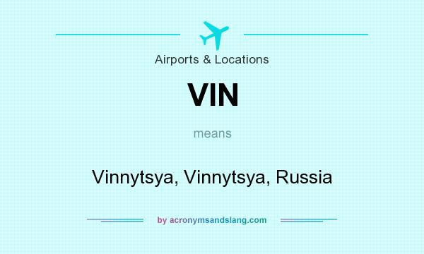 What does VIN mean? It stands for Vinnytsya, Vinnytsya, Russia