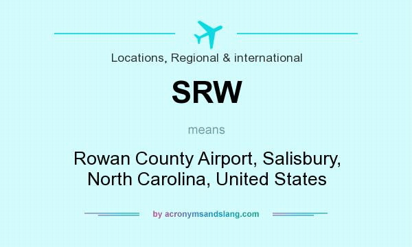 What does SRW mean? It stands for Rowan County Airport, Salisbury, North Carolina, United States