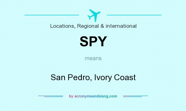 What does SPY mean? It stands for San Pedro, Ivory Coast