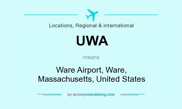 What does UWA mean? It stands for Ware Airport, Ware, Massachusetts, United States