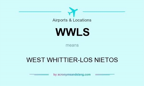 What does WWLS mean? It stands for WEST WHITTIER-LOS NIETOS
