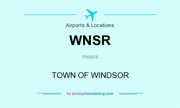 What does WNSR mean? It stands for TOWN OF WINDSOR