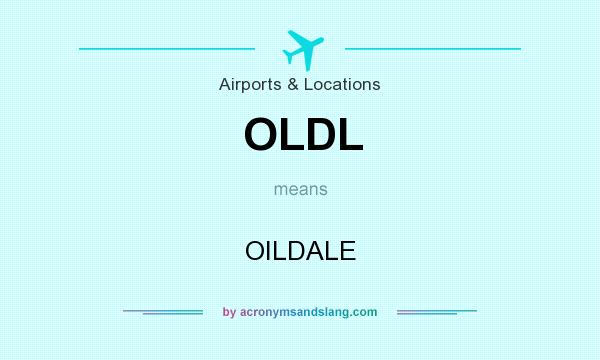 What does OLDL mean? It stands for OILDALE