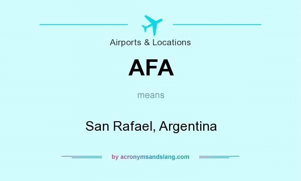 What does AFA mean? It stands for San Rafael, Argentina