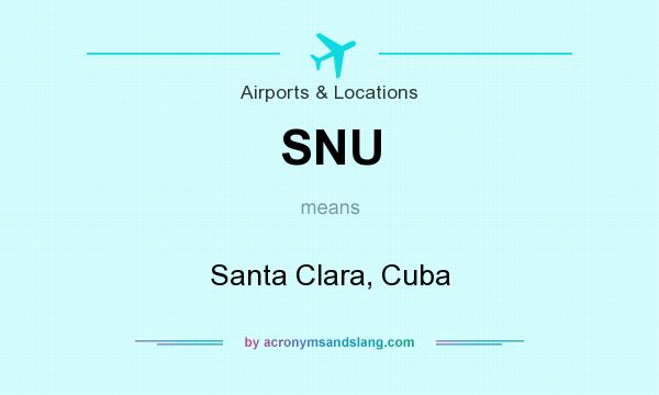 What does SNU mean? It stands for Santa Clara, Cuba