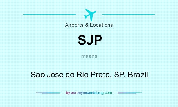 What does SJP mean? It stands for Sao Jose do Rio Preto, SP, Brazil