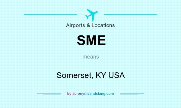 What does SME mean? It stands for Somerset, KY USA