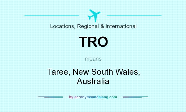 What does TRO mean? It stands for Taree, New South Wales, Australia