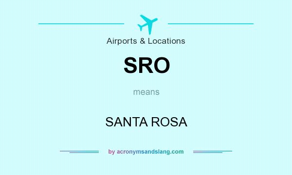 What does SRO mean? It stands for SANTA ROSA