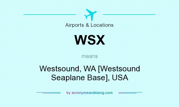 What does WSX mean? It stands for Westsound, WA [Westsound Seaplane Base], USA