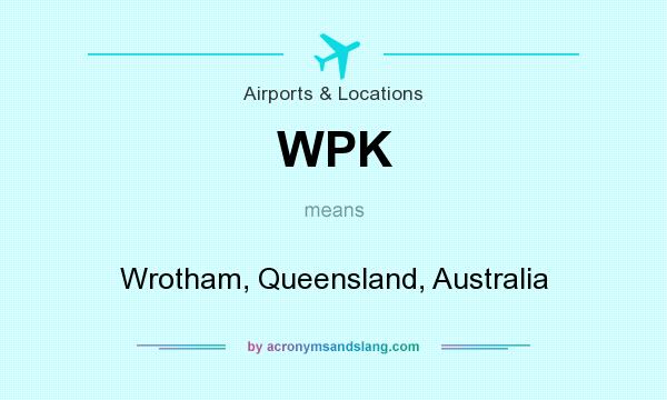 What does WPK mean? It stands for Wrotham, Queensland, Australia
