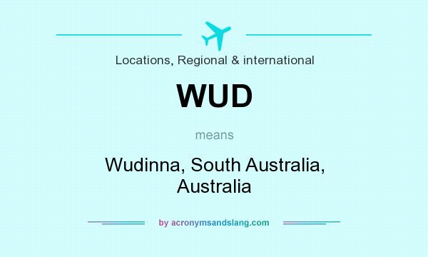 What does WUD mean? It stands for Wudinna, South Australia, Australia